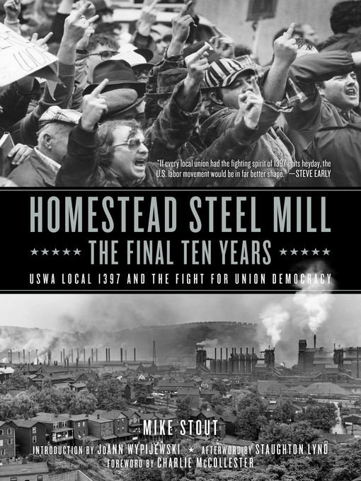 Title details for Homestead Steel Mill–the Final Ten Years by Staughton Lynd - Available